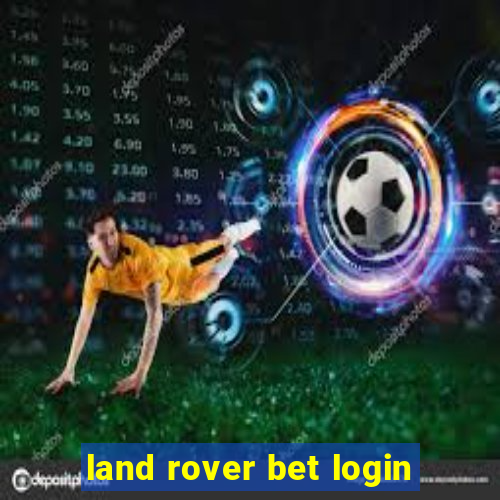 land rover bet login